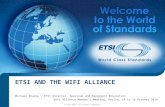 ETSI AND THE WIFI ALLIANCE Michael Sharpe - ETSI Director: Spectrum and Equipment Regulation WiFi Alliance Member’s Meeting, Berlin, 14 to 16 October 2014.