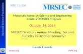 National Science Foundation NSF 13-556 Materials Research Science and Engineering Centers (MRSEC) Program October 14, 2014 MRSEC Directors Annual Meeting: