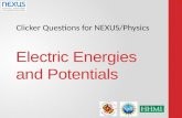 Clicker Questions for NEXUS/Physics Electric Energies and Potentials.