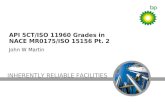 INHERENTLY RELIABLE FACILITIES API 5CT/ISO 11960 Grades in NACE MR0175/ISO 15156 Pt. 2 John W Martin.