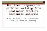 Nonlinear eigenvalue problems arising from nonlinear fracture mechanics analysis E.M. Adulina, L.V. Stepanova, Samara State University.