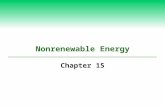 Nonrenewable Energy Chapter 15. Net Energy  Net energy is the amount of high-quality usable energy available from a resource after the amount of energy.