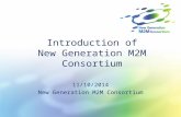 Introduction of New Generation M2M Consortium 11/10/2014 New Generation M2M Consortium.