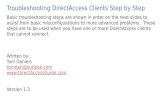 Troubleshooting DirectAccess Clients Step by Step Basic troubleshooting steps are shown in order on the next slides to assist from basic misconfigurations.