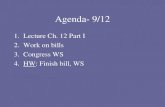 Agenda- 9/12 1.Lecture Ch. 12 Part I 2.Work on bills 3.Congress WS 4.HW: Finish bill, WS.