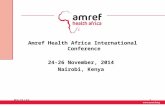 Amref Health Africa International Conference 24-26 November, 2014 Nairobi, Kenya 7/2/20151.