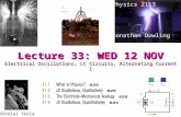 Lecture 33: WED 12 NOV Electrical Oscillations, LC Circuits, Alternating Current I Physics 2113 Jonathan Dowling Nikolai Tesla.