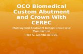 OCO Biomedical Custom Abutment and Crown With CEREC Multilayered Abutment Design Crown and Manufacture Fred S. Giombolini DDS.