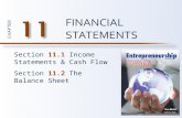 CHAPTER Section 11.1 Income Statements & Cash Flow Section 11.2 The Balance Sheet FINANCIAL STATEMENTS.