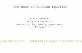 The Heat Conduction Equation P M V Subbarao Associate Professor Mechanical Engineering Department IIT Delhi An Easy Solution to Industrial Heat Transfer.