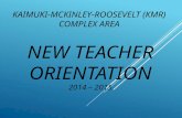 KAIMUKI-MCKINLEY-ROOSEVELT (KMR) COMPLEX AREA NEW TEACHER ORIENTATION 2014 – 2015.
