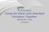1 2.4 (cont.) Using the Mean and Standard Deviation Together 68-95-99.7 rule z-scores.