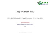 Report from ISRO 16th GSICS Executive Panel, Boulder, 15-16 May 2015 Pradeep Thapliyal Space Applications Centre (ISRO) India GSICS-EP-16, Boulder, 15-16.