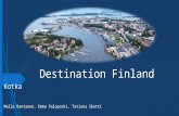 Destination Finland Kotka Malla Rantanen, Emma Paloposki, Tatiana Skotti.