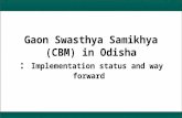 Gaon Swasthya Samikhya (CBM) in Odisha : Implementation status and way forward.