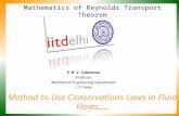 Method to Use Conservations Laws in Fluid Flows…… P M V Subbarao Professor Mechanical Engineering Department I I T Delhi Mathematics of Reynolds Transport.