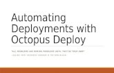 Automating Deployments with Octopus Deploy “ALL PROBLEMS ARE BORING PROBLEMS UNTIL THEY'RE YOUR OWN” - GALINA “RED” REZNIKOV (ORANGE IS THE NEW BLACK)