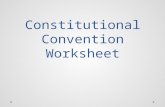 Constitutional Convention Worksheet. Question 1 The Constitutional Convention took place at the State House in Philadelphia, Pennsylvania.