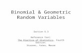 Binomial & Geometric Random Variables Section 6.3 Reference Text: The Practice of Statistics, Fourth Edition. Starnes, Yates, Moore.