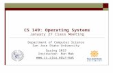 CS 149: Operating Systems January 27 Class Meeting Department of Computer Science San Jose State University Spring 2015 Instructor: Ron Mak mak.