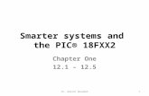 Smarter systems and the PIC® 18FXX2 Chapter One 12.1 – 12.5 Dr. Gheith Abandah1.