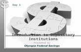 Introduction to Depository Institutions Presented by Day 1.