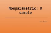 Nonparametric: K sample 張育慈 2015/03. Treatment 1 ……Treatment i DataRanks……DataRanks.……223. 255.……1862 269.……164.