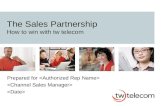 The Sales Partnership How to win with tw telecom Prepared for.