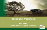 Click to edit Master title style Disaster Planning May 2008 Jaime Bobbitt/Steve Johnson.