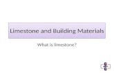 Limestone and Building Materials What is limestone?