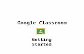 Google Classroom Getting Started. The MS Bands are going to start using Google Classroom to collect your assignments, this will show you how to set up.