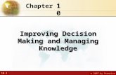 10.1 © 2007 by Prentice Hall 10 Chapter Improving Decision Making and Managing Knowledge.