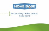 Accessing Home Base: Teachers. Home Base Login Page The Home Base URL is specific to your district. Once you log in here, you are in Home Base and have.