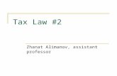 Tax Law #2 Zhanat Alimanov, assistant professor. Home assignment (2-3 per day)  Calculate tax burden of the company on Masha’s income: under (1) Labor.