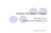 Digital System Design Verilog ® HDL Behavioral Modeling (1) Maziar Goudarzi.
