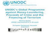 UNODC’s Global Programme against Money-Laundering, Proceeds of Crime and the Financing of Terrorism Martina Hanke UNODC Representative in Brussels European.
