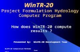 WinTR-20 Computation Methods June 2015 1 WinTR-20 Project Formulation Hydrology Computer Program How does WinTR-20 compute results ? Presented by: WinTR-20.