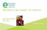 Transforming lives through learningDocument title How Good Is Our School? (4 th Edition) Patricia Watson May 2015.