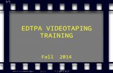 EDTPA VIDEOTAPING TRAINING Fall 2014. KEY POINTS Learning segment (lesson) should be written to highlight your teaching.