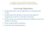 Chapter 3 Linear and Exponential Changes 3.3 Logarithmic phenomena: Compressed scales 1 Learning Objectives: Understand the use of logarithms in compressed.