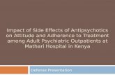 Impact of Side Effects of Antipsychotics on Attitude and Adherence to Treatment among Adult Psychiatric Outpatients at Mathari Hospital in Kenya Defense.