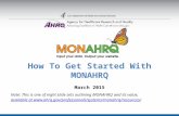 How To Get Started With MONAHRQ March 2015 Note: This is one of eight slide sets outlining MONAHRQ and its value, available at