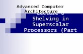 Lecture 8 Shelving in Superscalar Processors (Part 1) Advanced Computer Architecture.