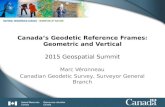 1 of 15 Canada’s Geodetic Reference Frames: Geometric and Vertical 2015 Geospatial Summit Marc Véronneau Canadian Geodetic Survey, Surveyor General Branch.