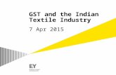 GST and the Indian Textile Industry 7 Apr 2015. Page 2 Taxes to be Replaced by GST ► Main Taxes to be replaced are: ► Central taxes ► Central excise duties.