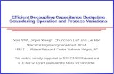 Efficient Decoupling Capacitance Budgeting Considering Operation and Process Variations Yiyu Shi*, Jinjun Xiong +, Chunchen Liu* and Lei He* *Electrical.