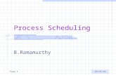 7/12/2015Page 1 Process Scheduling B.Ramamurthy. 7/12/2015Page 2 Introduction An important aspect of multiprogramming is scheduling. The resources that.