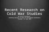 Recent Research on Cold War Studies Dr Eirini Karamouzi Teaching History at post-16 and beyond Conference Tuesday, 16 June 2015.