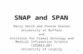 1 SNAP and SPAN Barry Smith and Pierre Grenon University at Buffalo and Institute for Formal Ontology and Medical Information Science (ifomis.de) University.