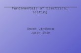Fundamentals of Electrical Testing Derek Lindberg Jason Shin.